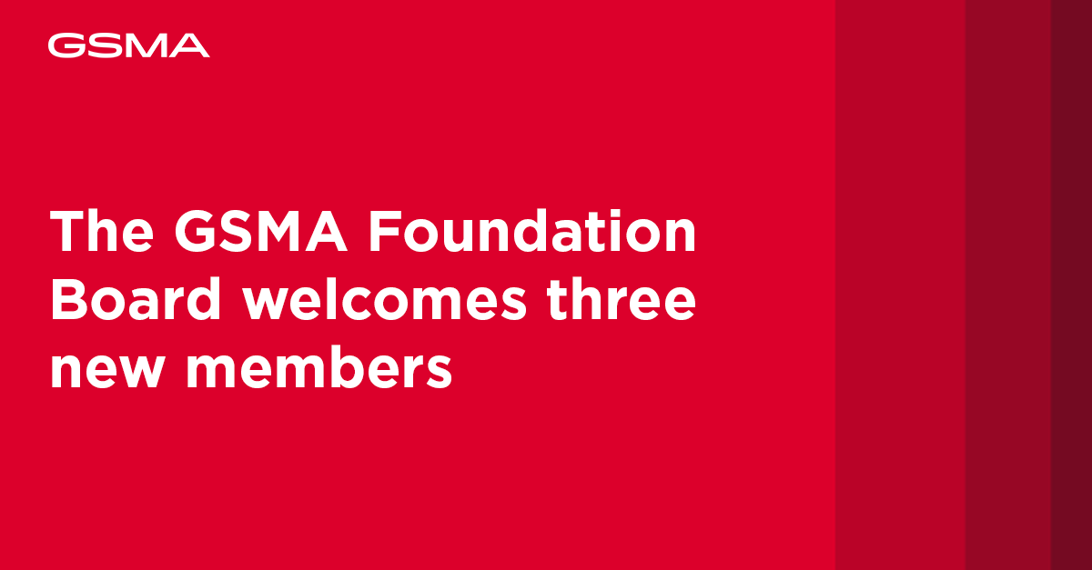 Red graphic with white text reads, "The GSMA Foundation Board welcomes three new members." The GSMA logo is in the top left corner. The right side features two darker red vertical bars.