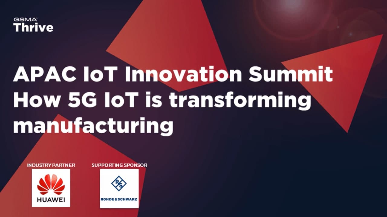 Gsma Thrive Asia Pacific On Demand Iot Summit How 5g Iot Is